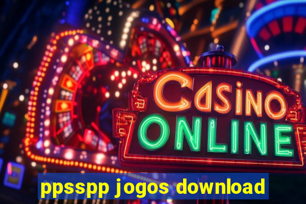 ppsspp jogos download